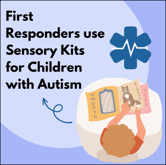 First Responders use Sensory Kits for Children with Autism. Cartoon image of child reading a picture book. First responders symbol.